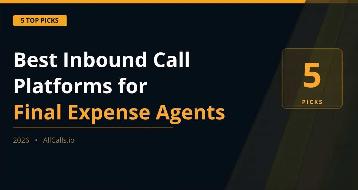 Best inbound call platforms for final expense agents 5 top picks 2026