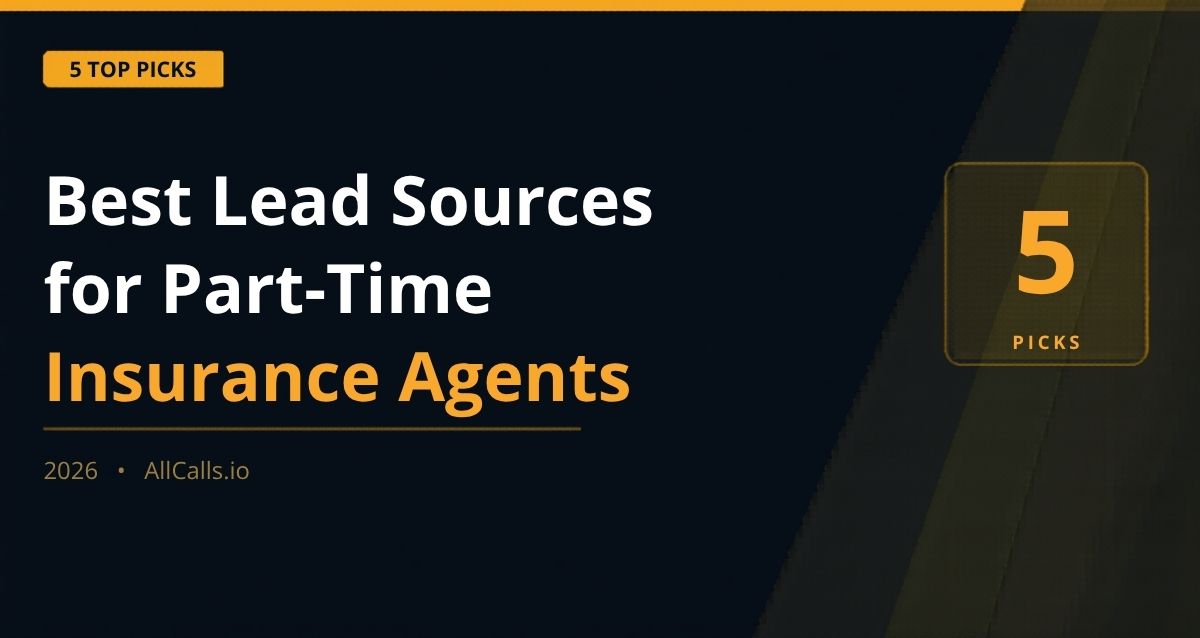 Best lead sources for part-time insurance agents 5 top picks for 2026