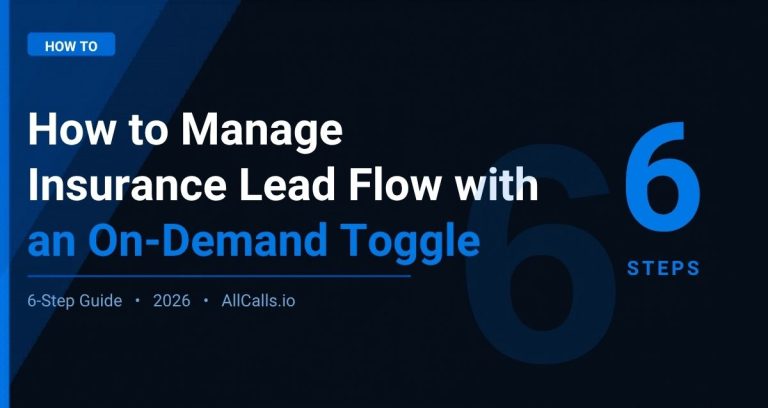 How to manage insurance lead flow with an on-demand toggle in 2026