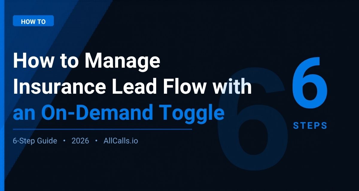 How to manage insurance lead flow with an on-demand toggle in 2026