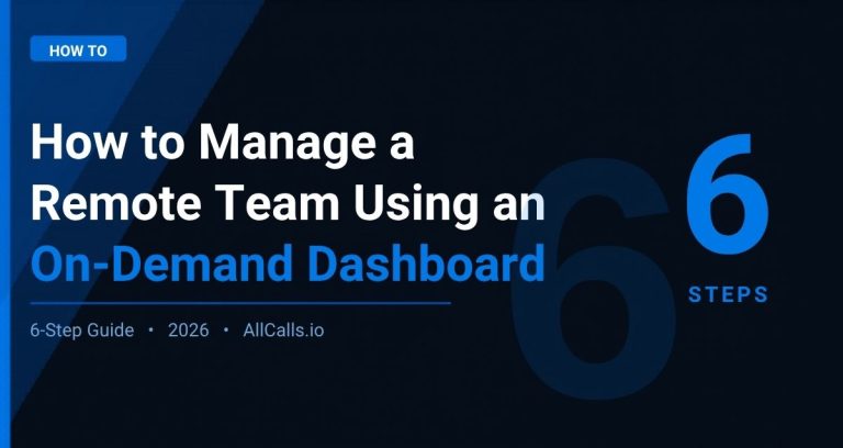 How to manage a remote team of insurance agents using an on-demand call dashboard