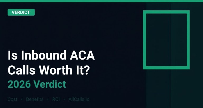 Is inbound ACA calls worth it 2026 cost benefits and verdict for insurance agents
