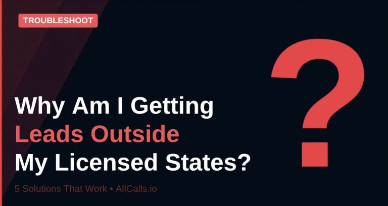 Why am I getting leads outside my licensed states 5 solutions that work